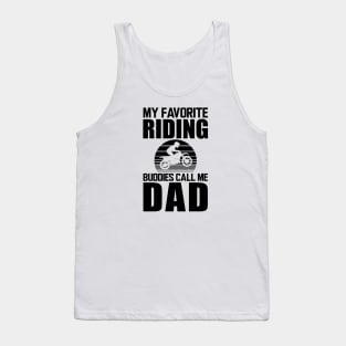 My favorite riding buddies call me dad Tank Top